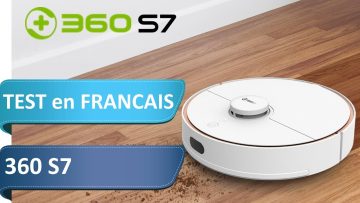 360 S7 – Il défie les plus grandes marques daspirateurs robots