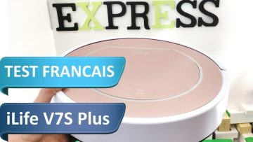 iLife V7S Plus, test de la 3ème génération dun aspirateur robot culte