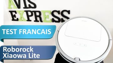 Roborock Xiaowa Lite – Test de laspirateur robot conçu avec les même pièces que le Roborock S50