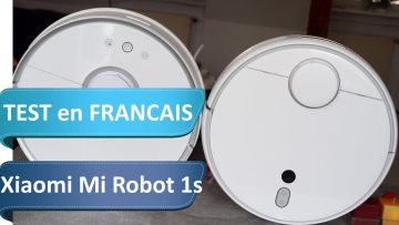 Xiaomi Mi Robot 1S – Test de la 2ème génération dun aspirateur robot culte